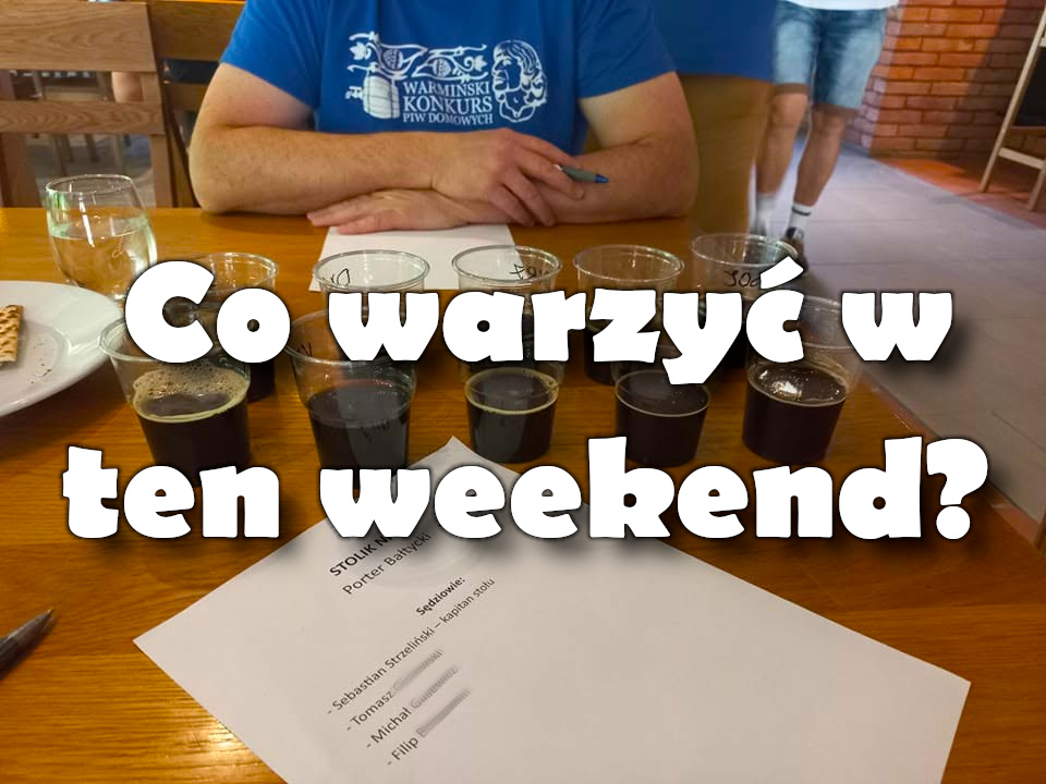 🚀 Ruszyła rejestracja na XIV Warmiński Konkurs Piw Domowych! Co warzyć w ten weekend?